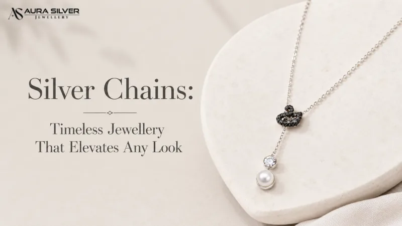 Silver Chains: Timeless Jewellery That Elevates Any Look