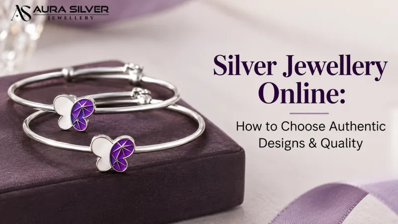 Silver Jewellery Online: How to Choose Authentic Designs & Quality