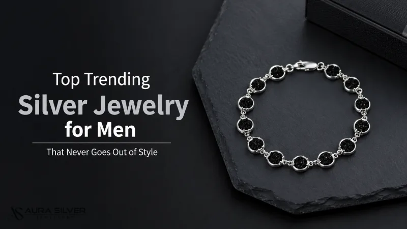 Top Trending Silver Jewelry for Men That Never Goes Out of Style