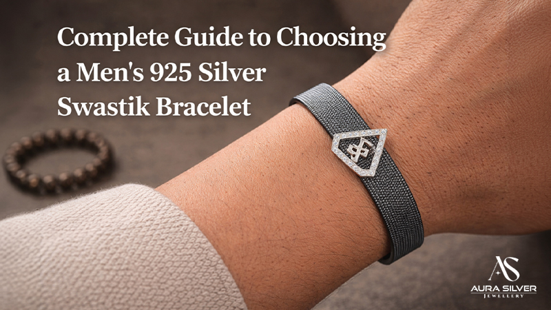 Complete Guide to Choosing a Men’s 925 Silver Swastik Bracelet