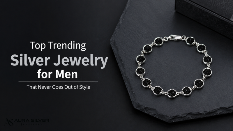 Top Trending Silver Jewelry for Men That Never Goes Out of Style