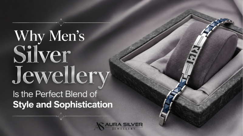 Why Men’s Silver Jewellery Is the Perfect Blend of Style and Sophistication