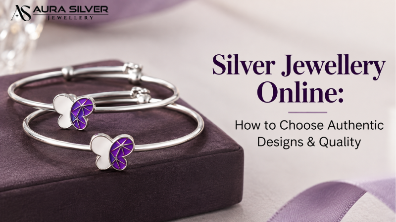 Silver Jewellery Online: How to Choose Authentic Designs & Quality